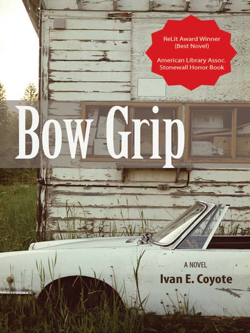 Title details for Bow Grip by Ivan E. Coyote - Available